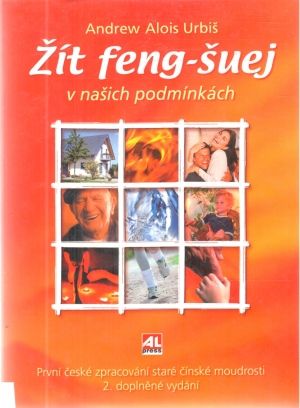 Žít feng-šuej v našich podmínkách - Urbiš Andrew Alois