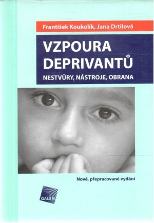 Vzpoura deprivantu - Koukolík František, Drtilová Jana