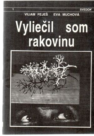 Vyliečil som rakovinu - Feješ Viliam, Muchová Eva