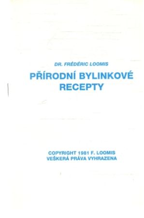Přírodní bylinkové recepty - Loomis Frédéric