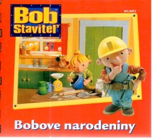 Bob staviteľ - Bobove narodeniny - Petrisková Alexandra