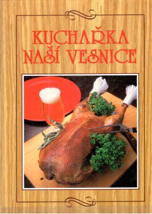 Kuchařka naší vesnice - Sedláčková a kolektív
