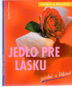 Jedlo pre lásku - Furtmayr Andreas