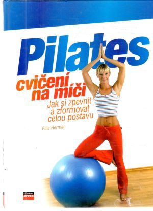 Pilates - cvičení na míči - Herman Ellie