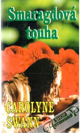 Smaragdová touha - Swann Carolyne