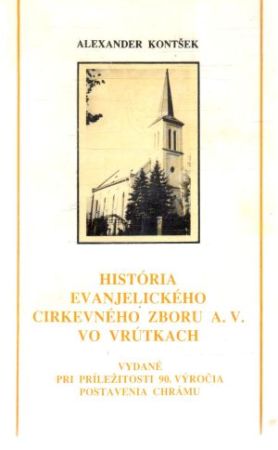 História evanjelického cirkevného zboru a.v. vo Vrútkach - Kontšek Alexander