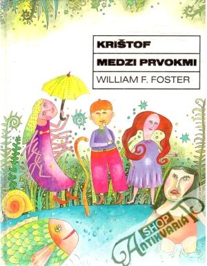 Krištof medzi prvokmi - Foster William F.