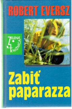 Zabiť paparazza - Eversz Robert