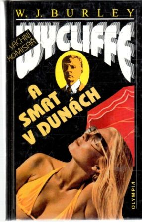 Vrchní komisař Wycliffe a smrt v dunách - Burley W. J.