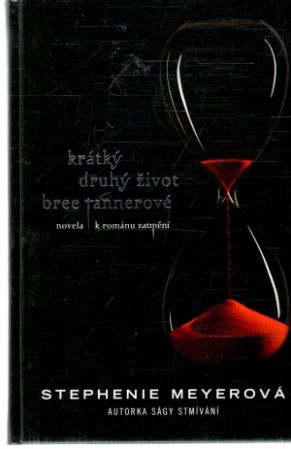 Krátký druhý život Bree Tannerové - Meyerová Stephenie
