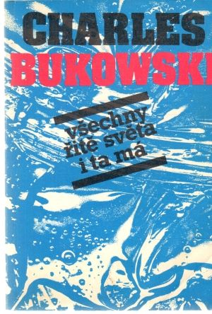Všechny řitě světa i ta má - Bukowski Charles