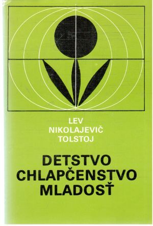 Detstvo, chlapčenstvo, mladosť - Tolstoj Lev Nikolajevič