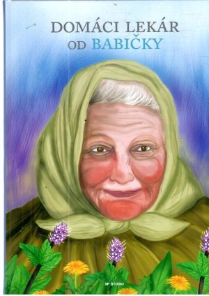 Domáci lekár od babičky - Kolektív autorov