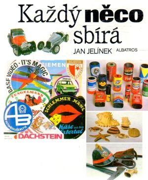Každý něco sbírá - Jelínek Jan