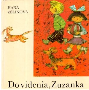 Do videnia, Zuzanka - Zelinová Hana