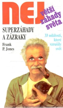 Superzáhady a zázraky - Jones Frank