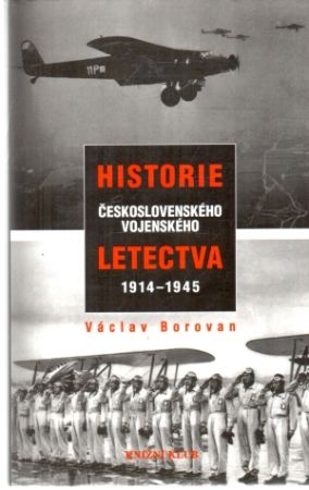 Historie československého vojenského letectva 1914-1945 - Borovan Václav