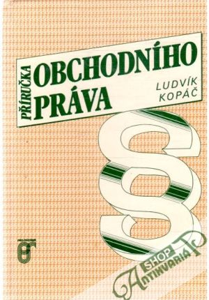 Příručka obchodního práva - Kopáč Ludvík
