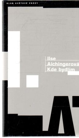 Kde bydlím - Aichingerová Ilse