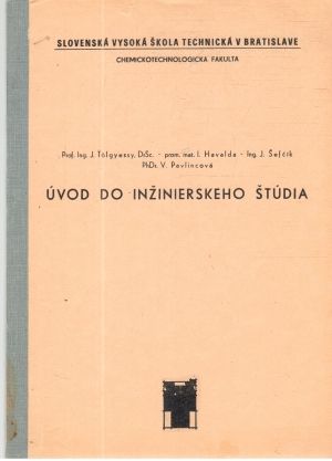 Úvod do inžinierskeho štúdia - Tolgyessy, Havalda, Šefčík, Pavlincová