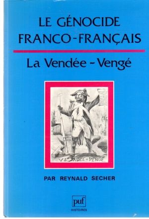 Le génocide Franco-Francais - La Vendée-Vengé - Secher Par Reynald