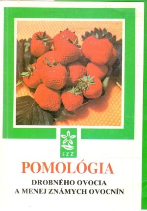 Pomológia drobného ovocia a menej známych ovocnín - Hričovský Ivan