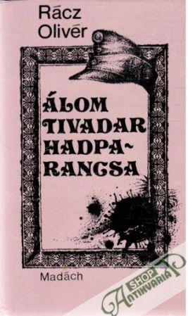 Álom tivadar hadparancsa - Rácz Olivér