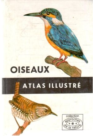 Oiseaux - atlas illustré - Spirhanzl-Duriš Jaroslav