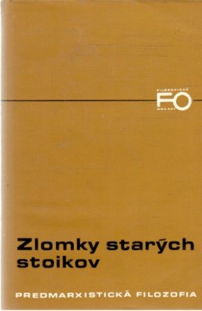 Zlomky starých stoikov - Martinka Jaroslav