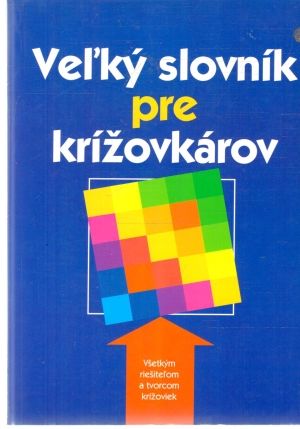 Veľký slovník pre krížovkárov - Nigma E.