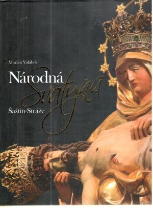 Národná svätyňa Šaštín-Stráže - Valábek Marián