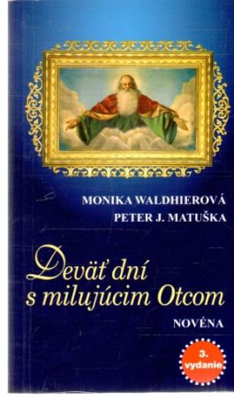 Deväť dní s milujúcim Otcom - Waldhierová, Matuška