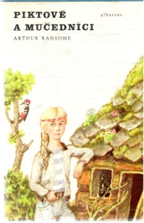 Piktové a mučedníci - Ransome Arthur