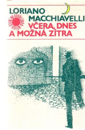 Včera, dnes a možná zítra - Macchiavelli Loriano