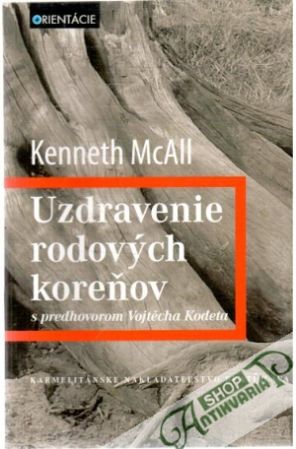 Uzdravenie rodových koreňov - McAll Kenneth