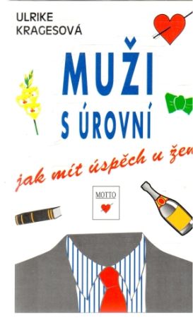 Muží s úrovní - Kragesová Ulrike