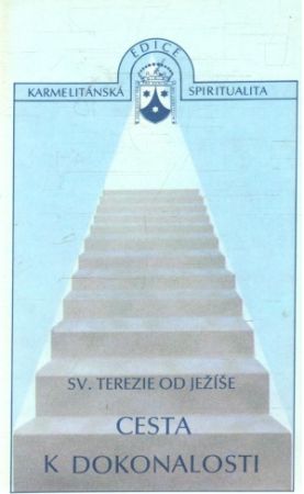 Cesta k dokonalosti - Sv. Terezie od Ježíše