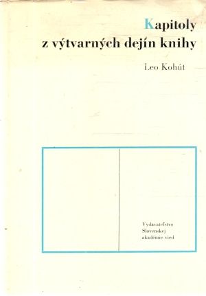 Kapitoly z výtvarných dejín knihy - Kohút Leo