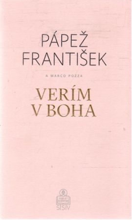 Verím v Boha - Pápež František a Marco Pozza