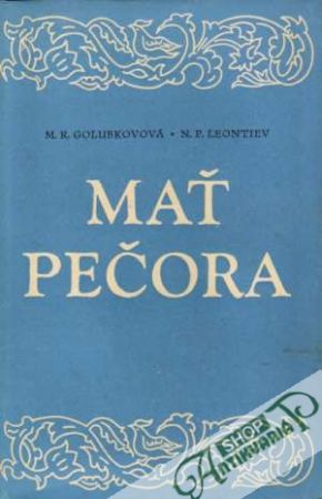 Mať Pečora - Golubková M. R., Leontiev N. P.