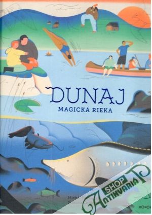 Dunaj - magická rieka - Hvorecký Michal, Čechová Simona
