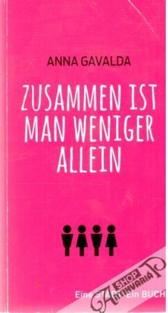 Zusammen ist man weniger allein - Gavalda Anna