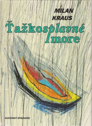 Ťažkosplavné more - Kraus Milan