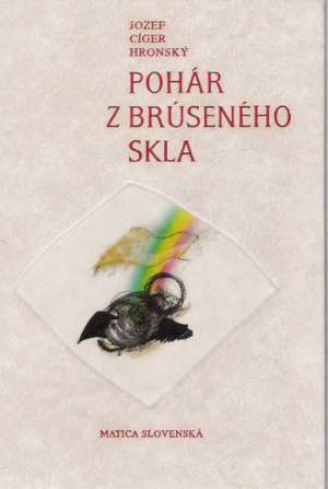 Pohár z brúseného skla - Hronský J.C.