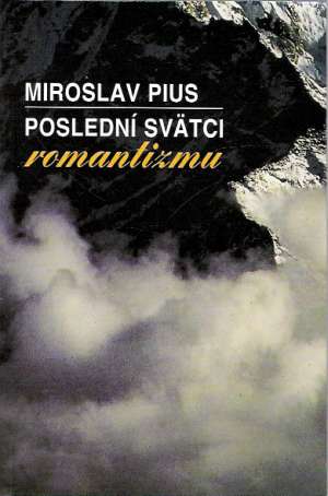 Poslední svätci romantizmu - Pius Miroslav