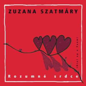Rozumné srdce - Szatmáry Zuzana