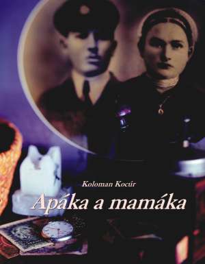 APÁKA A MAMÁKA - Kocúr K.