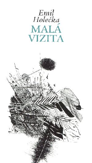 Malá vizita - Holečka Emil