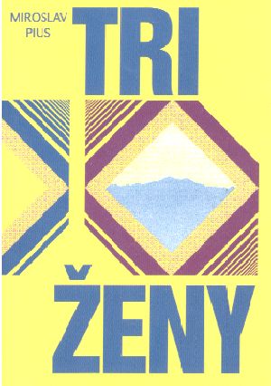 Tri ženy - Pius Miroslav