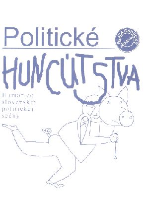 Politické huncútstva - Sádecký Gejza